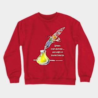 Writers create darkness & light Crewneck Sweatshirt